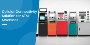 AT&T Certified Cellular Router Ensures Connectivity For ATMs